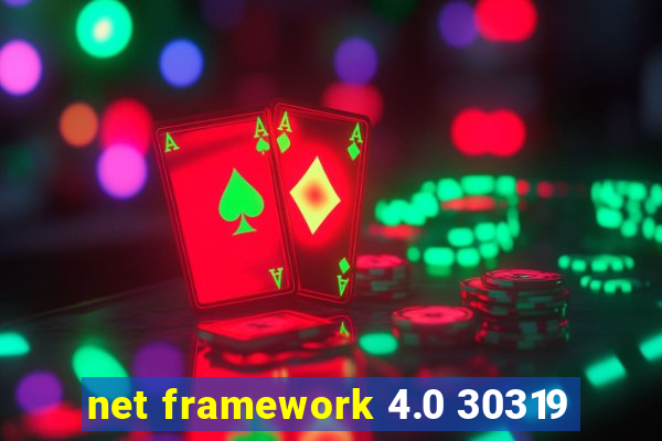 net framework 4.0 30319